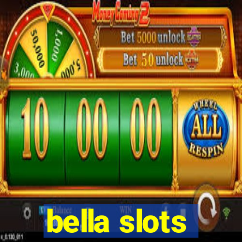 bella slots